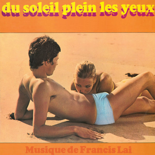 Francis Lai - Du soleil plein les yeux (Bande originale du film) (1970) [FLAC 24bit/96kHz] Download