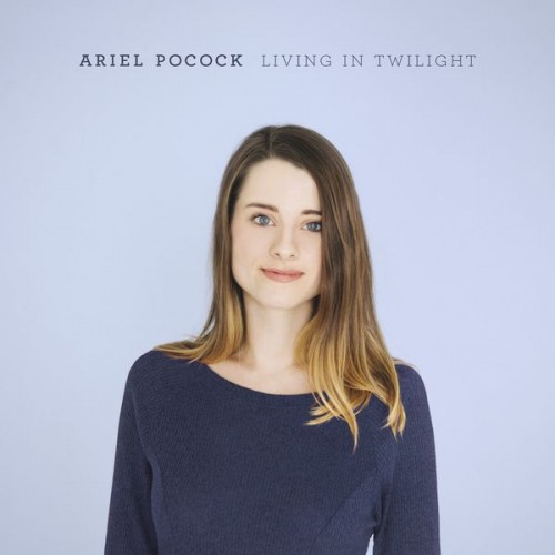 Ariel Pocock - Living In Twilight (2017) Download