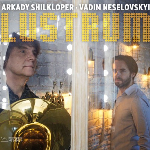 Arkady Shilkloper, Vadim Neselovskyi - Lustrum (2017) Download