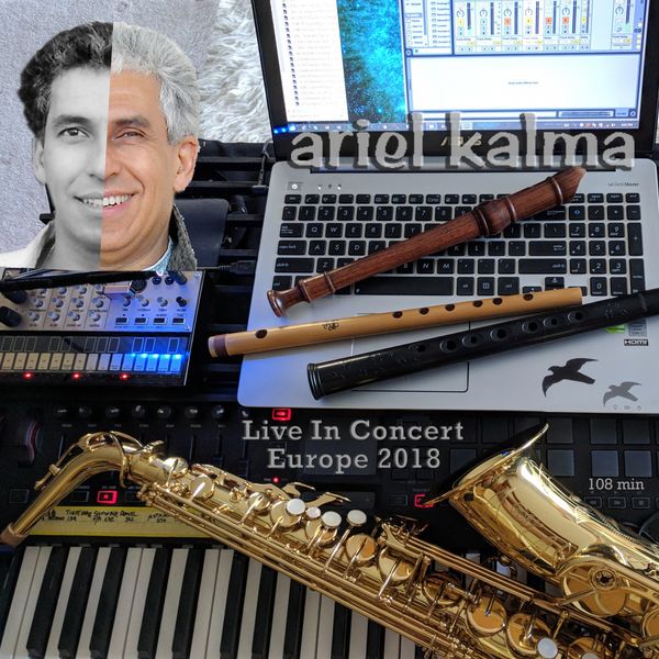 Ariel Kalma – Live in Concert Europe 2018 (2018) [Official Digital Download 24bit/44,1kHz]
