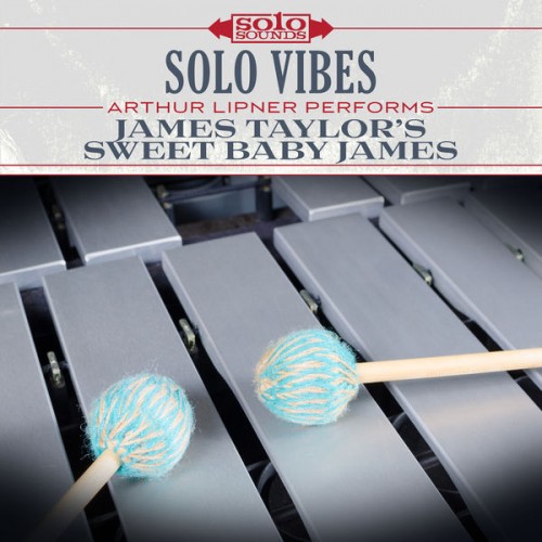 Arthur Lipner – James Taylor’s Sweet Baby James: Solo Vibes (2017) [FLAC 24bit, 192 kHz]