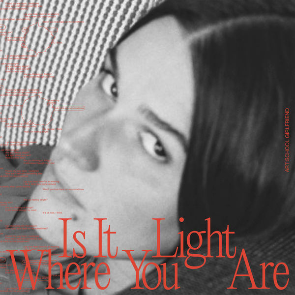 Art School Girlfriend – Is It Light Where You Are (2021) [Official Digital Download 24bit/48kHz]