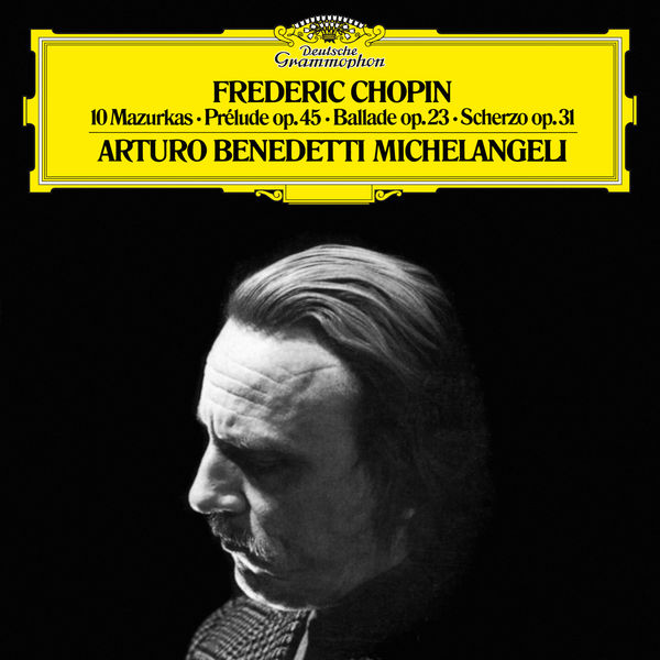 Arturo Benedetti Michelangeli – Chopin: 10 Marzurkas (1972/2018) [Official Digital Download 24bit/96kHz]