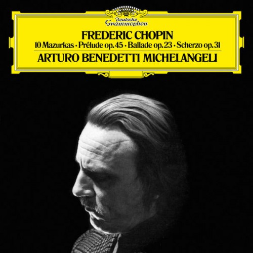 Arturo Benedetti Michelangeli – Chopin: 10 Marzurkas (1972/2018) [FLAC 24bit, 96 kHz]
