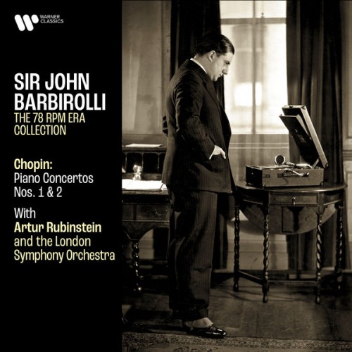 Artur Rubinstein, London Symphony Orchestra, Sir John Barbirolli – Chopin: Piano Concertos Nos. 1 & 2 (Remastered) (2020) [FLAC 24bit, 192 kHz]