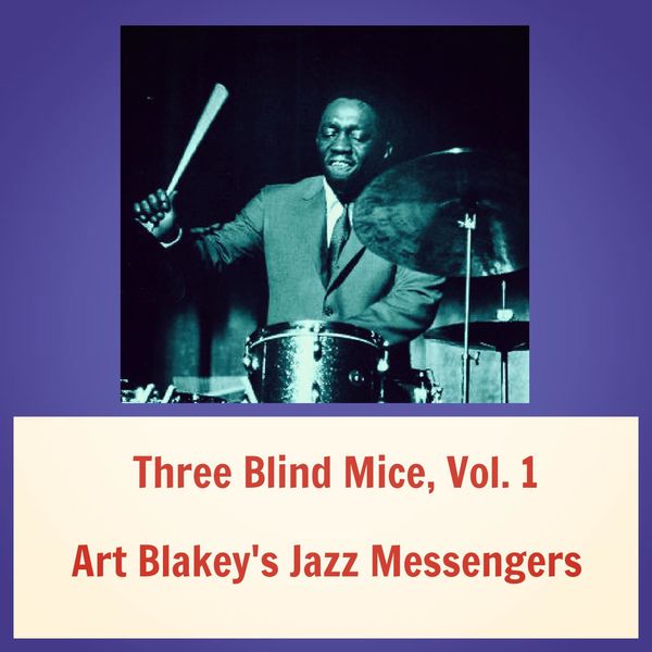 Art Blakey & The Jazz Messengers – Three Blind Mice, Vol. 1 (1962/2021) [Official Digital Download 24bit/44,1kHz]