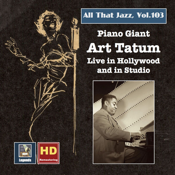 Art Tatum – All That Jazz, Vol. 103: Piano Giant – Art Tatum Live in Hollywood and in Studio (2018) [Official Digital Download 24bit/48kHz]