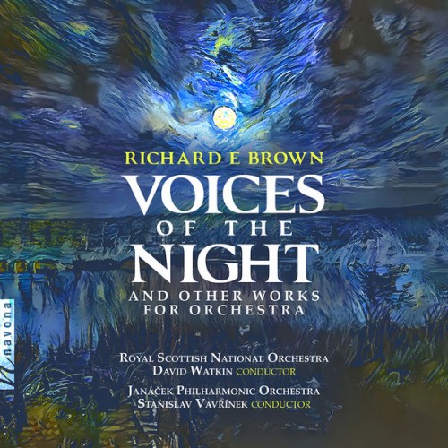 Royal Scottish National Orchestra, David Watkin, Janáček Philharmonic Orchestra, Stanislav Vavřínek – Richard E Brown: Voices of the Night (2022) [FLAC 24bit, 96 kHz]