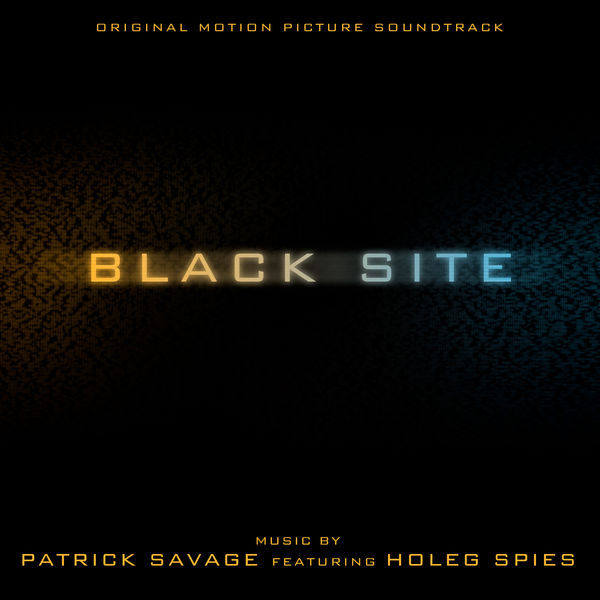 Patrick Savage, Holeg Spies – Black Site (Original Motion Picture Soundtrack) (2022) [Official Digital Download 24bit/48kHz]