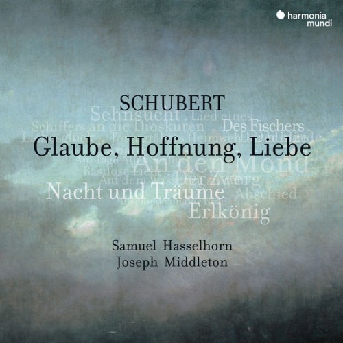Samuel Hasselhorn, Joseph Middleton – Schubert: Glaube, Hoffnung, Liebe. Lieder (2022) [FLAC 24bit, 96 kHz]