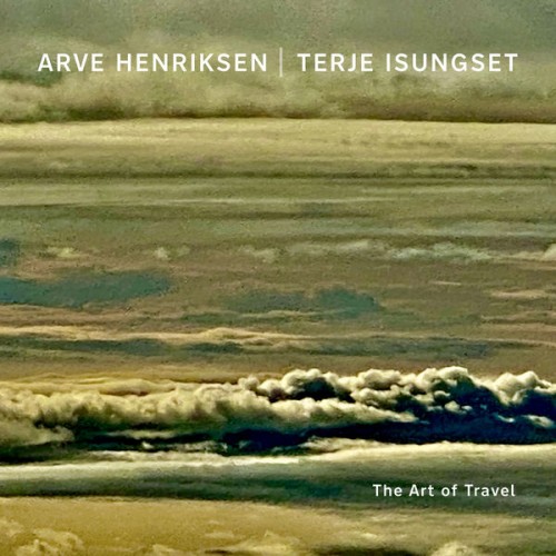 Arve Henriksen, Terje Isungset – The Art of Travel (2020) [24bit FLAC]
