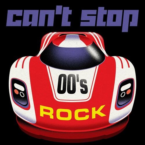 Various Artists – Can’t Stop – 00’s Rock (2022) MP3 320kbps