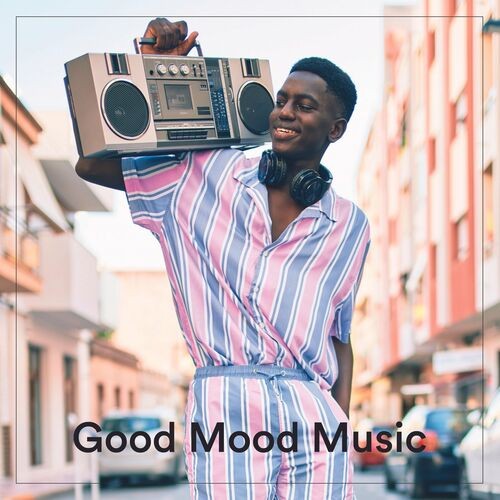 Various Artists – Good Mood Music (2022) MP3 320kbps
