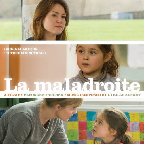 Aufort Cyrille – La Maladroite (Original Motion Picture Soundtrack) (2019)