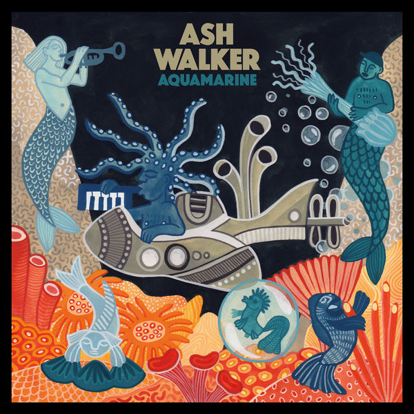Ash Walker – Aquamarine (2019) [Official Digital Download 24bit/44,1kHz]