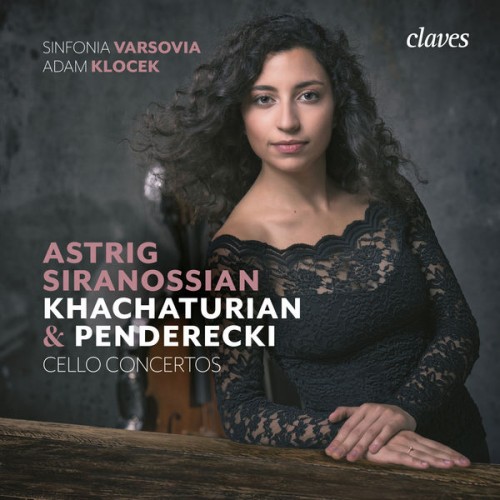 Astrig Siranossian, Adam Klocek, Sinfonia Varsovia – Khachaturian & Penderecki: Cello Concertos (2018) [FLAC 24bit, 96 kHz]