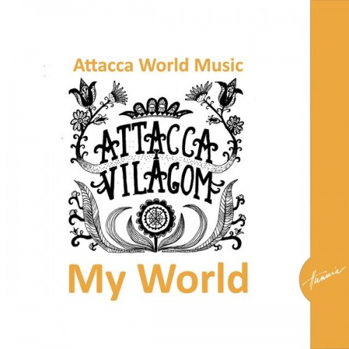 Attacca World Music - My World / Világom (2020) Download