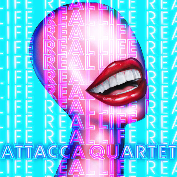 Attacca Quartet – Real Life (2021) [Official Digital Download 24bit/96kHz]