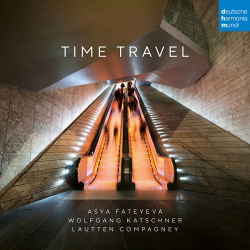Lautten Compagney, Asya Fateyeva – Time Travel (2021) [FLAC 24bit, 96 kHz]