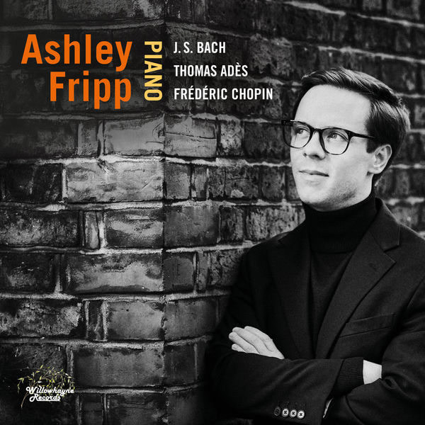 Ashley Fripp – Bach, Adès & Chopin: Piano Works (2018) [Official Digital Download 24bit/96kHz]