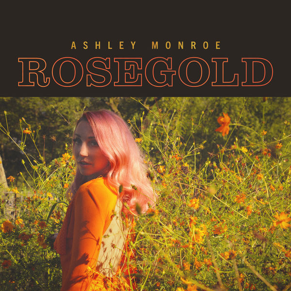Ashley Monroe – Rosegold (2021) [Official Digital Download 24bit/96kHz]