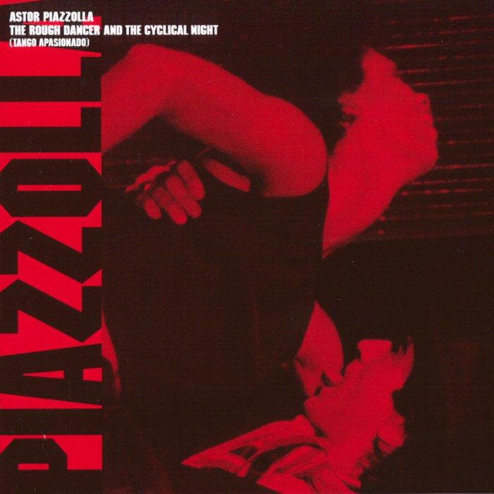 Astor Piazzolla – The Rough Dancer And The Cyclical Night (Tango Apasionado) [1987] {Japan 2009} SACD ISO + Hi-Res FLAC