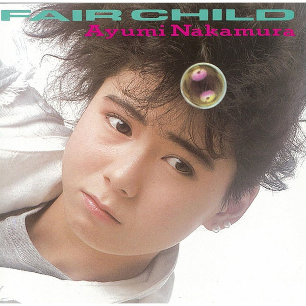 Ayumi Nakamura – Fair Child (35th Anniversary 2019 Remastered) (1986/2019) [Official Digital Download 24bit/96kHz]