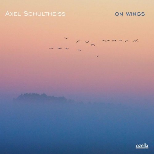Axel Schultheiss – On Wings (2010) [FLAC 24bit, 44,1 kHz]