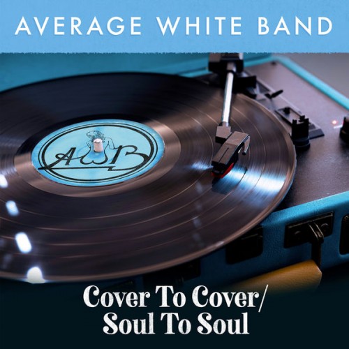 Average White Band - Cover to Cover / Soul to Soul (2021) Download