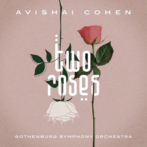 Avishai Cohen & Gothenburg Symphony Orchestra – Two Roses (2021) [Official Digital Download 24bit/96kHz]
