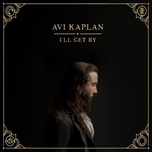 Avi Kaplan – I’ll Get By (2020)