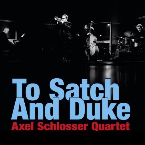 Axel Schlosser Quartet - To Satch and Duke (2020) Download