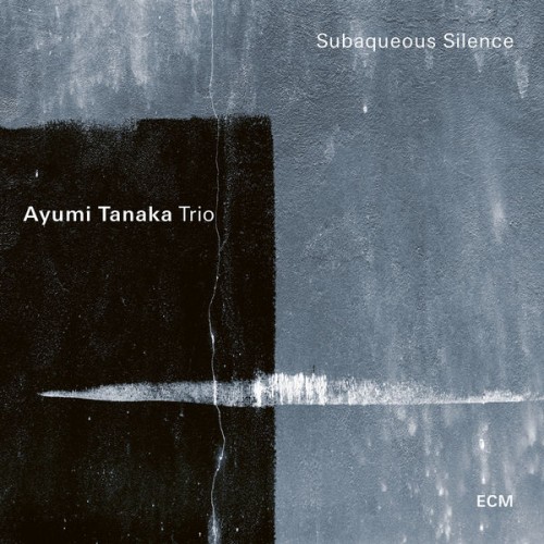 Ayumi Tanaka Trio - Subaqueous Silence (2021) Download
