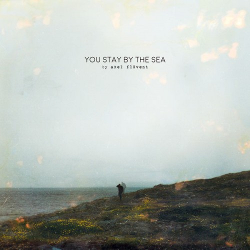 Axel Flóvent - You Stay by the Sea (2021) Download