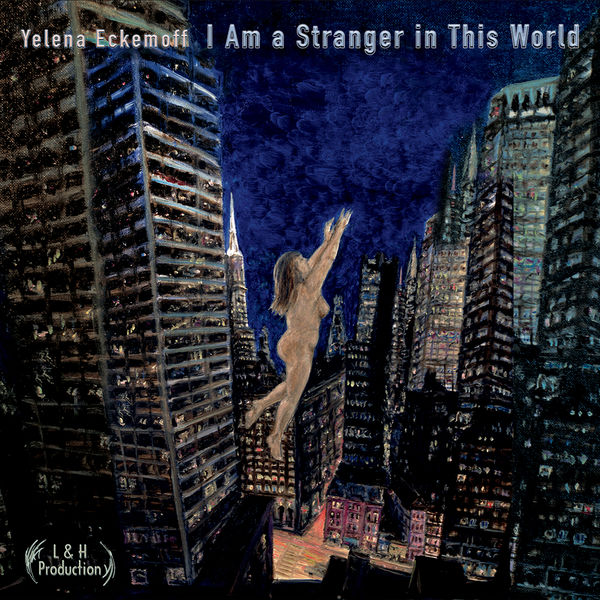 Yelena Eckemoff - I Am a Stranger in This World (2022) [FLAC 24bit/96kHz] Download