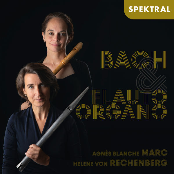 Agnès Blanche Marc, Helene von Rechenberg – Bach: Flauto & Organo (2021) [FLAC 24bit/88,2kHz]