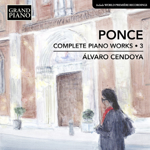 Alvaro Cendoya - Ponce: Complete Piano Works, Vol. 3 (2022) [FLAC 24bit/96kHz] Download