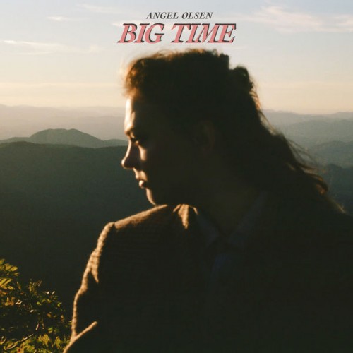 Angel Olsen – Big Time (2022) [FLAC 24bit, 96 kHz]
