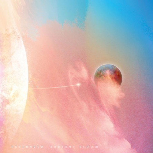 Astronoid - Radiant Bloom (2022) Download