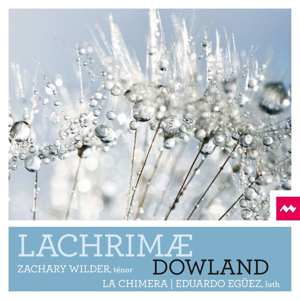 Zachary Wilder, La Chimera, Eduardo Egüez – Dowland: Lachrimæ (2021) [Official Digital Download 24bit/44,1kHz]