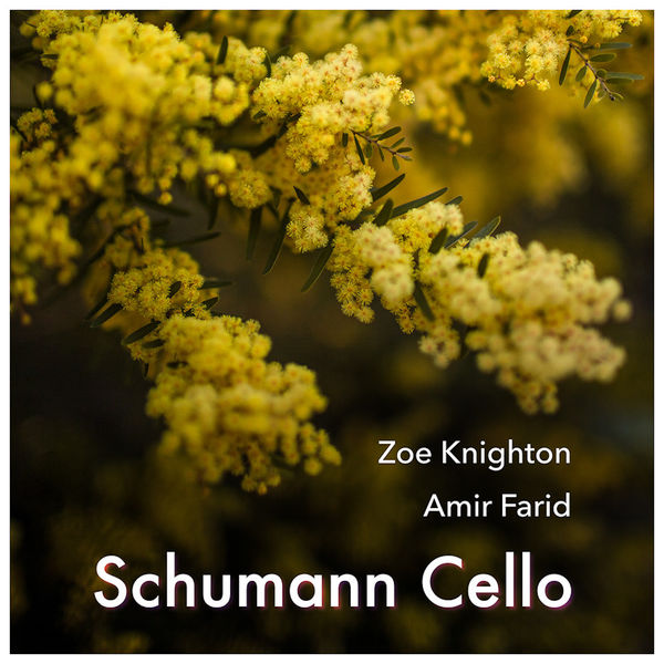 Zoe Knighton, Amir Farid - Schumann Cello (2021) [FLAC 24bit/44,1kHz] Download