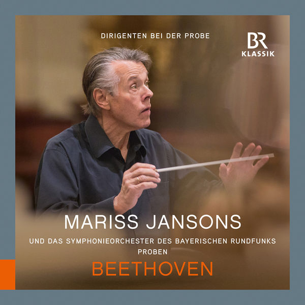 Bavarian Radio Symphony Orchestra & Mariss Jansons – Beethoven: Symphony No. 5 in C Minor, Op. 67 (Rehearsal Excerpts) (2022) [Official Digital Download 24bit/48kHz]