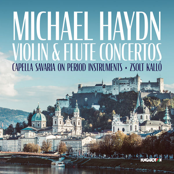 Capella Savaria, Zsolt Kalló - Michael Haydn, Violin & Flute Concertos (2022) [FLAC 24bit/48kHz]