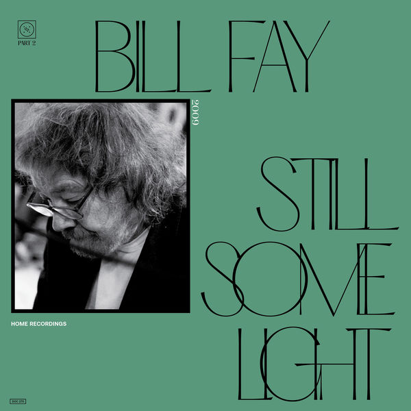 Bill Fay – Still Some Light: Part 2 (2022) [Official Digital Download 24bit/44,1kHz]