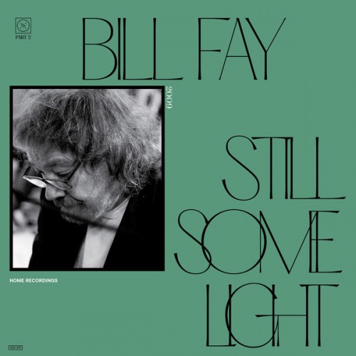 Bill Fay – Still Some Light: Part 2 (2022) [FLAC 24bit, 44,1 kHz]