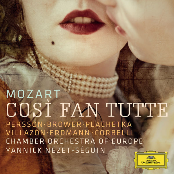 Yannick Nezet-Seguin, Miah Persson, Chamber Orchestra of Europe – Mozart: Cosi fan tutte, K588 (2013) [Official Digital Download 24bit/96kHz]