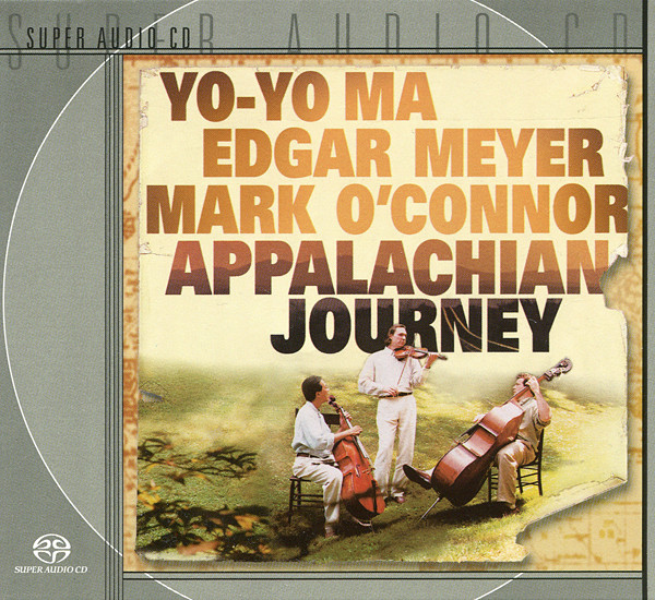 Yo-Yo Ma, Edgar Meyer, Mark O’Connor – Appalachian Journey (2000) SACD ISO + Hi-Res FLAC