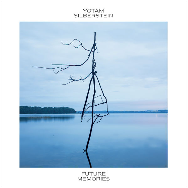 Yotam Silberstein – Future Memories (2019) [Official Digital Download 24bit/44,1kHz]