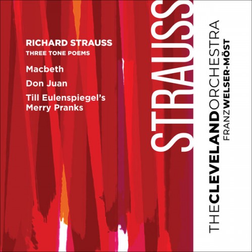 The Cleveland Orchestra, Franz Welser-Möst – Richard Strauss: Three Tone Poems (2022) [FLAC 24bit, 96 kHz]
