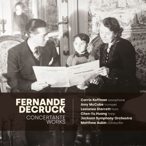 Carrie Koffman, Jackson Symphony Orchestra, Matthew Aubin – Fernande Decruck: Concertante Works (2022) [FLAC 24bit, 192 kHz]
